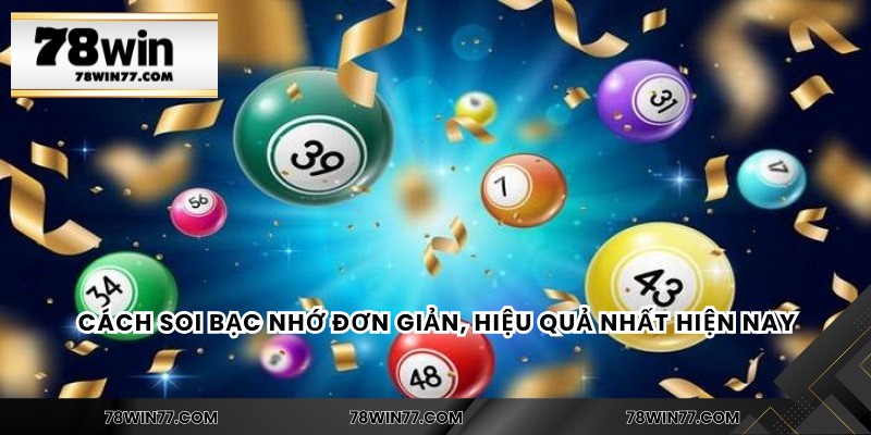 Cách soi bạc nhớ đơn giản, hiệu quả nhất hiện nay