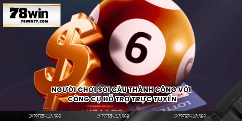 Người chơi soi cầu thành công với công cụ hỗ trợ trực tuyến
