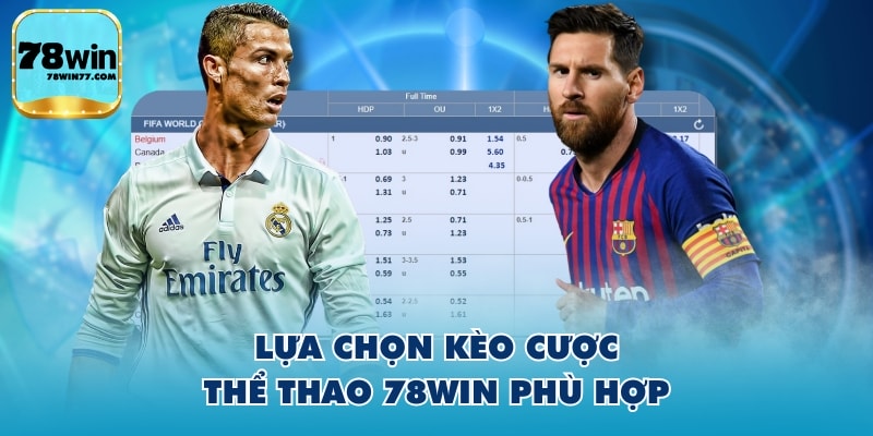 Lựa chọn kèo cược thể thao 78WIN phù hợp